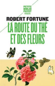 Robert Fortune, La Route du thé et des fleurs | Teavoyages.com