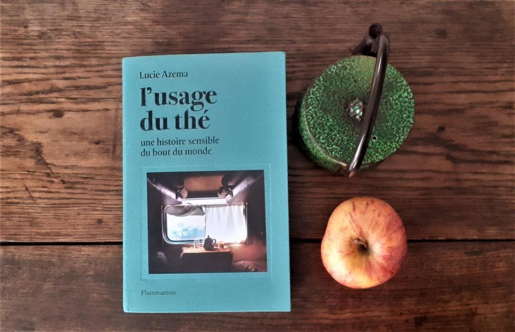 Lucie_Azema_Usage_du_the_histoire_sensible_bout_du_monde_TeaVoyagescom